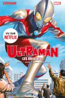 Ultraman T01 : Les origines, Les origines