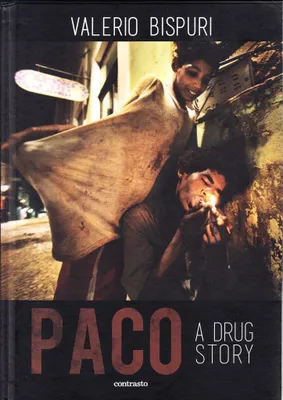 Valerio Bispuri Paco A Drug Story /anglais