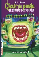 5, Le château de l'horreur, Tome 05, Interdit de crier !