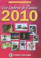 CATALOGUE MONDIAL DES TIMBRES DE L ANNEE 2010, Catalogue de timbres-poste : cent-quinzième année : nouveautés mondiales de l'année 2010
