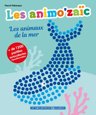 Les animo'zaïc - Les animaux de la mer + de 1200 pastilles autocollantes repositionnables