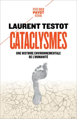 Cataclysmes, Une histoire environnementale de l'humanité