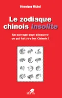 Le zodiaque chinois insolite, Un ouvrage pour découvrir ce qui fait rire les Chinois !