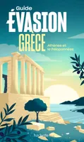 Grèce Guide Evasion, Athènes et le Péloponnèse