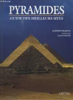 Pyramides, guide des meilleurs sites
