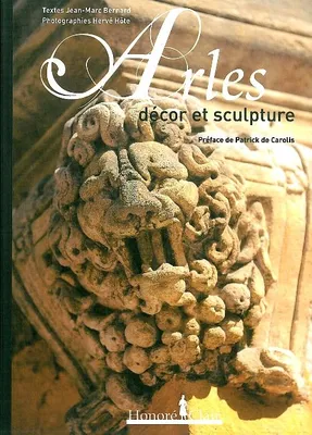 Arles, Décor et sculpture, décor et sculpture