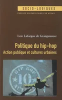Politique du hip hop, action publique et cultures urbaines