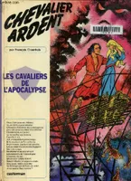 Chevalier ardent., 12, Cavaliers de l'apocalyse (Les), CHEVALIER ARDENT
