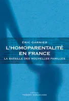 L'homoparentalité en France, La bataille des nouvelles familles