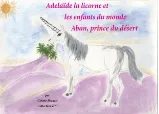 Les livrets d'Adélaïde, 4, Adיlaןde la licorne et les enfants du monde - Aban, prince du dיsert