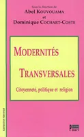 Modernités Transversales : Citoyenneté, politique et religion., citoyenneté, politique et religion