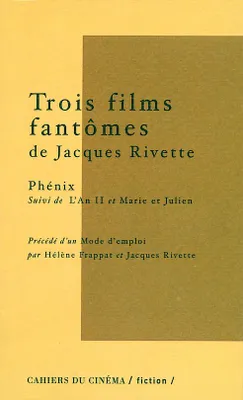 Trois Films Fantomes de Jacques Rivette