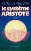 Systeme aristote (Le), roman