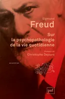 Oeuvres complètes / Sigmund Freud, Sur la psychopathologie de la vie quotidienne, De l'oubli comme méprise, de la méprise de parole, de la méprise du geste, de la superstition et de l'erreur