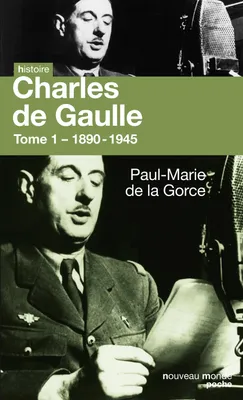 Charles de Gaulle, Tome 1 - 1890-1945