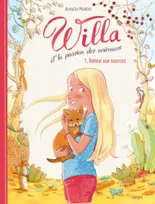 1, Willa et la passion des animaux - tome 1 Retour aux sources