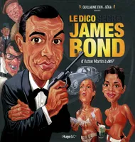 Le dico secret de James Bond - D'Aston Martin à 007