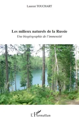 Les milieux naturels de la Russie, Une biogéographie de l'immensité