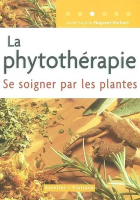 La Phytothérapie, Se soigner par les plantes