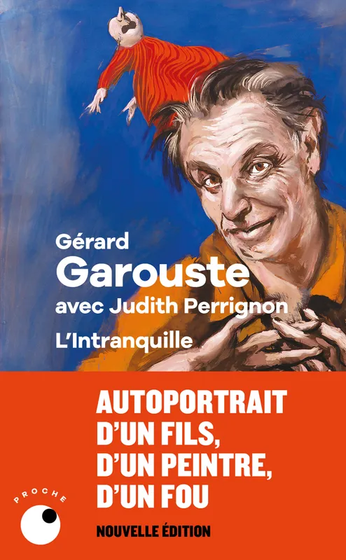 Livres Littérature et Essais littéraires Romans contemporains Francophones L'Intranquille Gérard Garouste, Judith Perrignon