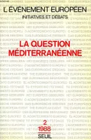 L'Evénement européen, tome 2, (n° 2) La question méditerranéenne