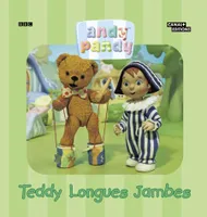 Andy Pandy, Teddy Longues Jambes