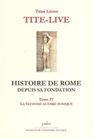 [Tome IV], [La Seconde guerre punique], Histoire de Rome depuis sa fondation, livres XI à XXIII