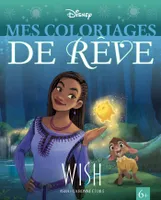 WISH, ASHA ET LA BONNE ÉTOILE - Mes Coloriages de Rêve - Disney