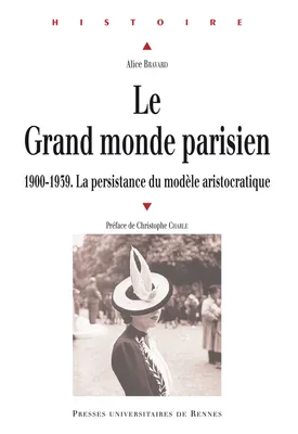 Le grand monde parisien, La persistance du modèle aristocratique. 1900-1939
