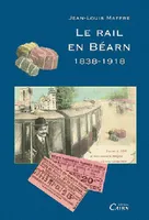 Le rail en Béarn, 1838-1918