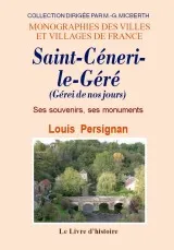 Saint-Céneri-le-Géré - ses souvenirs, ses monuments, ses souvenirs, ses monuments