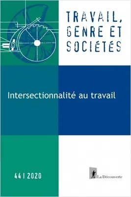 Revue Travail, genre et sociétés numéro 44 Intersectionnalité au travail