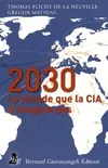 Le monde en 2030 / celui que la CIA n'imagine pas, CELUI QUE LA CIA N'IMAGINE PAS.
