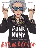 1, Punk mamy - tome 1 Aux armes les doyens !