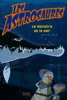 Les Astrosaures, 3, MONSTRE DE LA MER (LE) - ASTROSAURES T3