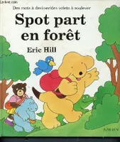 Les belles histoires de Spot., Les belles histoires de SpotSpot part en forêt - des mots à deviner / des volets à soulever