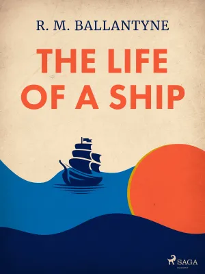 The Life of a Ship