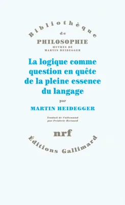 Oeuvres de Martin Heidegger, La logique comme question en quête de la pleine essence du langage