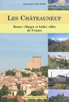 Les Châteauneuf : beaux villages et belles villes de France, beaux villages et belles villes de France