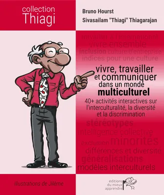 Collection Thiagi, Vivre, travailler et communiquer dans un monde multiculturel, 40+ activités interactives sur l'interculturalité, la diversité et la discrimination