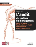 L'audit de système de management, Mettre en oeuvre l'audit interne et l'audit de certification selon l'iso 19011-2012