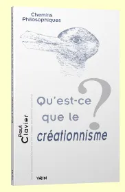 Livres Sciences Humaines et Sociales Philosophie Qu’est-ce que le créationnisme? Paul Clavier