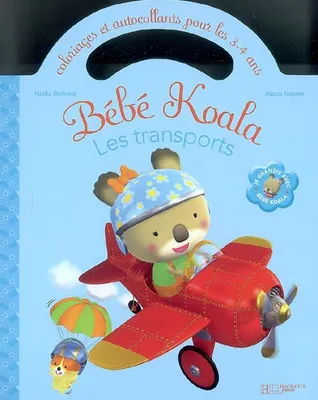 Bébé Koala, Les transports - Coloriages et autocollants, Les transports : coloriages et autocollants pour les 3-4 ans
