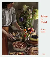 Alice in Food, À ma table