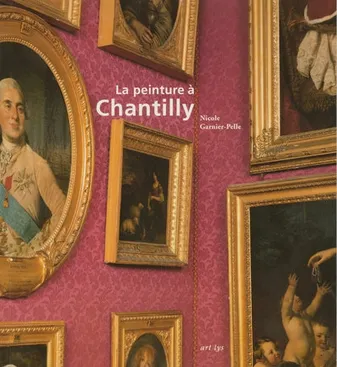 La peinture à Chantilly, chefs-d'oeuvre du Musée Condé