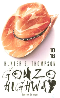 Gonzo Highway, correspondance de Hunter S. Thompson