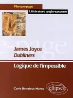 Joyce James, Dubliners -  Logique de l'impossible, logique de l'impossible