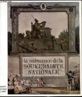 La naissance de la souveraineté nationale - Archives nationales Février-Avril 1989, exposition, Archives nationales, [Paris], février-avril 1989