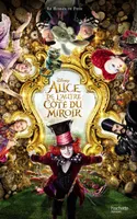 Alice - De L'autre côté du miroir - Le roman du film