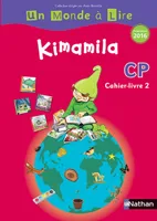 Un monde à lire , Kimamila - CP cahier 2, Série rouge